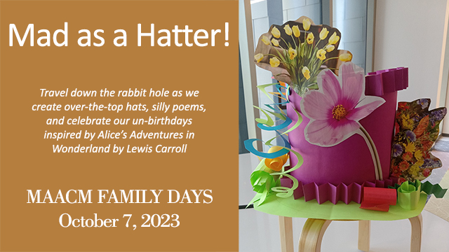 MAACM Family Days - Mad as a Hatter!